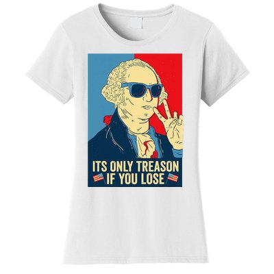 Its Only Treason If You Lose George Washington Women's T-Shirt