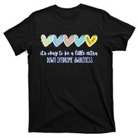 ItS Ok To Be A Little Extra Down Syndrome Awareness T-Shirt