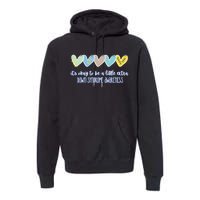 ItS Ok To Be A Little Extra Down Syndrome Awareness Premium Hoodie