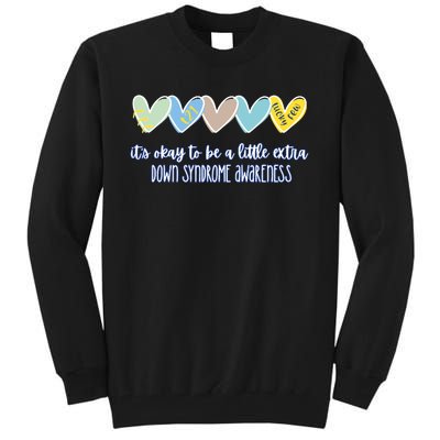 ItS Ok To Be A Little Extra Down Syndrome Awareness Tall Sweatshirt