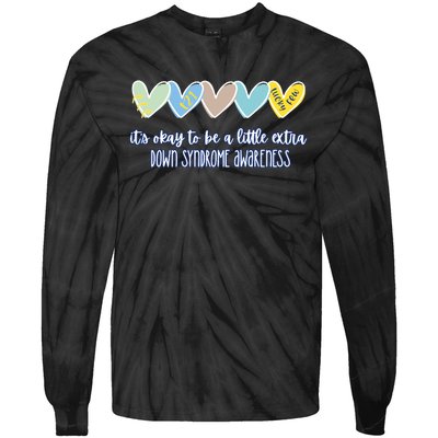 ItS Ok To Be A Little Extra Down Syndrome Awareness Tie-Dye Long Sleeve Shirt