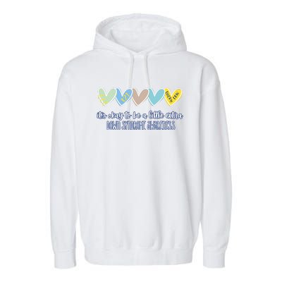 ItS Ok To Be A Little Extra Down Syndrome Awareness Garment-Dyed Fleece Hoodie