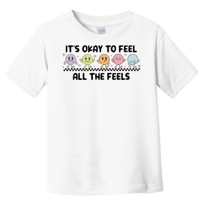 ItS Okay To Feel All The Feels Tal Health Toddler T-Shirt