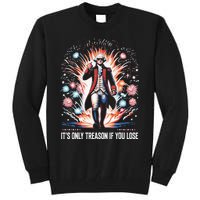 ItS Only Treason If You Lose George Washington 4th July Tall Sweatshirt