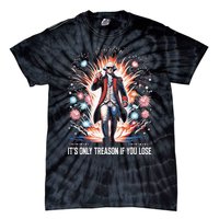 ItS Only Treason If You Lose George Washington 4th July Tie-Dye T-Shirt