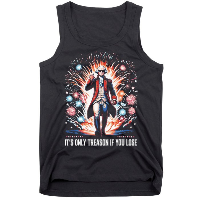 ItS Only Treason If You Lose George Washington 4th July Tank Top