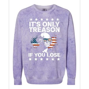 Its Only Treason If You Lose ShirtGeorge Washington July 4 Long Sleeve Colorblast Crewneck Sweatshirt