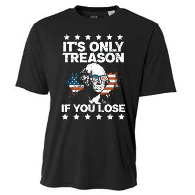 Its Only Treason If You Lose ShirtGeorge Washington July 4 Long Sleeve Cooling Performance Crew T-Shirt