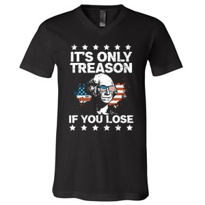 Its Only Treason If You Lose ShirtGeorge Washington July 4 Long Sleeve V-Neck T-Shirt