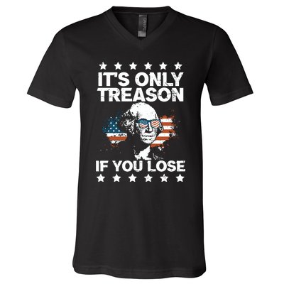 Its Only Treason If You Lose ShirtGeorge Washington July 4 Long Sleeve V-Neck T-Shirt