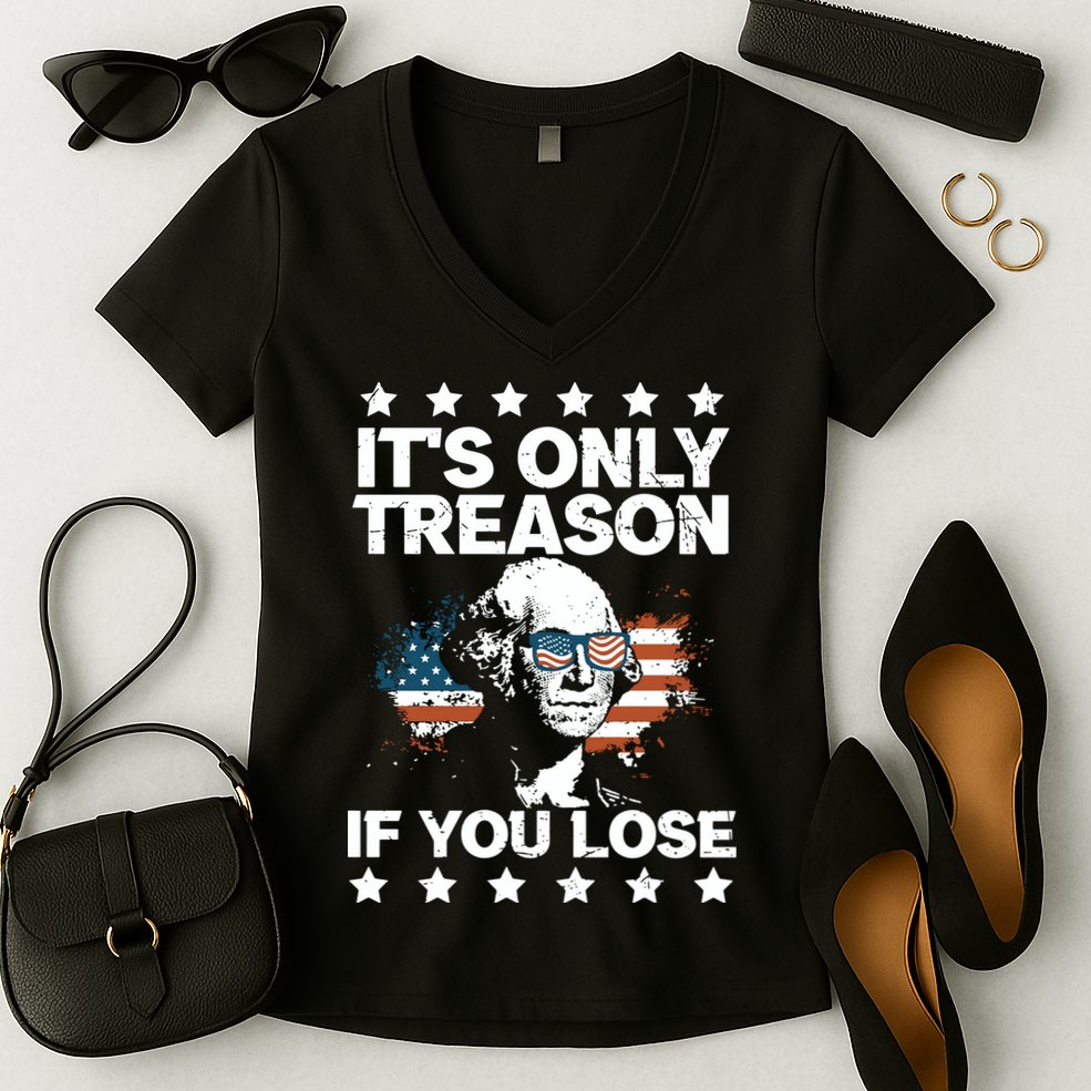 Its Only Treason If You Lose ShirtGeorge Washington July 4 Long Sleeve Women's V-Neck T-Shirt