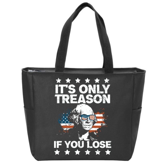 Its Only Treason If You Lose ShirtGeorge Washington July 4 Long Sleeve Zip Tote Bag