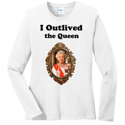 I Outlived The Queen Ladies Long Sleeve Shirt