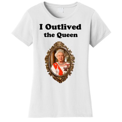 I Outlived The Queen Women's T-Shirt