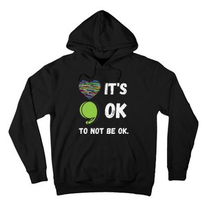 It's Okay To Not Be Okay Mental Health Awareness Depression Hoodie