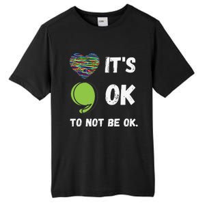 It's Okay To Not Be Okay Mental Health Awareness Depression Tall Fusion ChromaSoft Performance T-Shirt