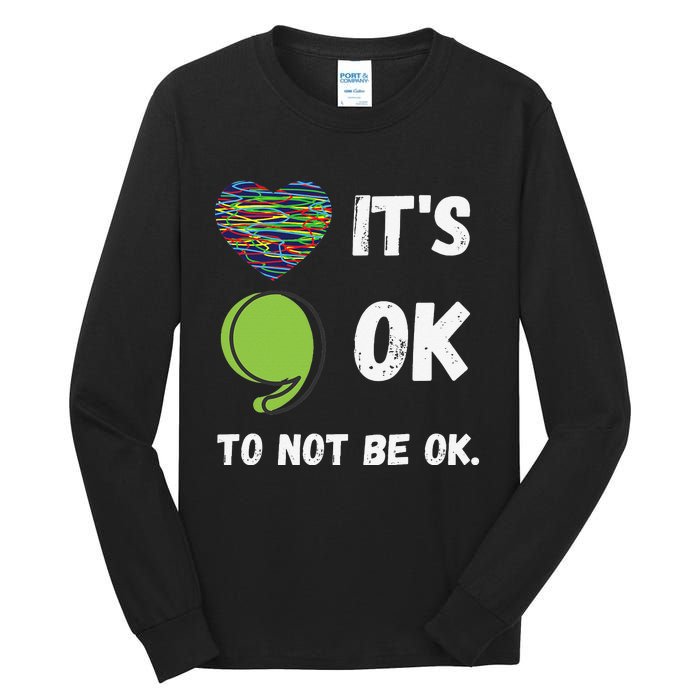 It's Okay To Not Be Okay Mental Health Awareness Depression Tall Long Sleeve T-Shirt