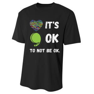 It's Okay To Not Be Okay Mental Health Awareness Depression Performance Sprint T-Shirt