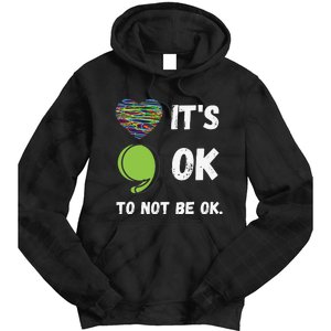 It's Okay To Not Be Okay Mental Health Awareness Depression Tie Dye Hoodie