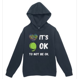 It's Okay To Not Be Okay Mental Health Awareness Depression Urban Pullover Hoodie