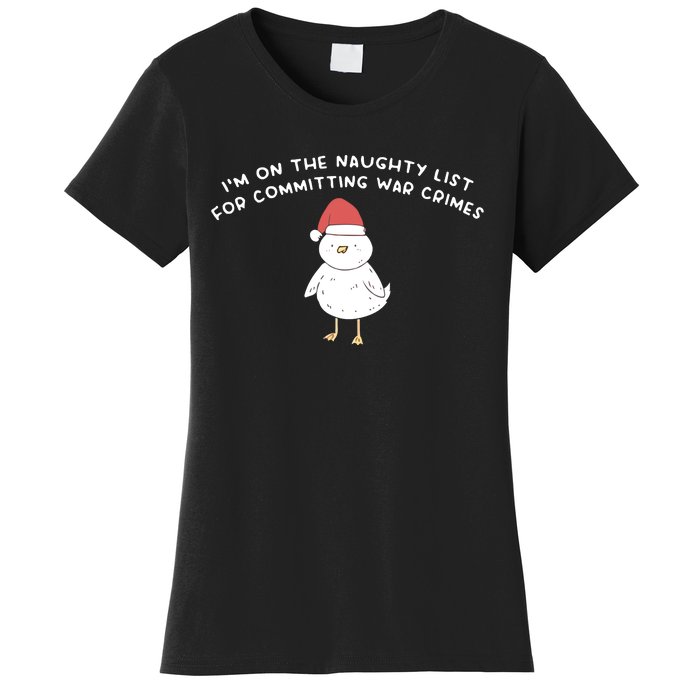 Im On The Naughty List For Committing War Crimes Women's T-Shirt