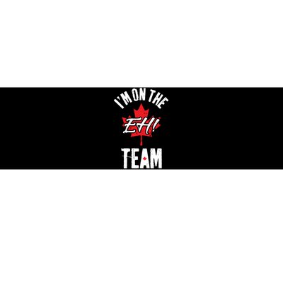 Im On The Eh Team Sports Funny Happy Canada Day Bumper Sticker