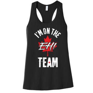 Im On The Eh Team Sports Funny Happy Canada Day Women's Racerback Tank