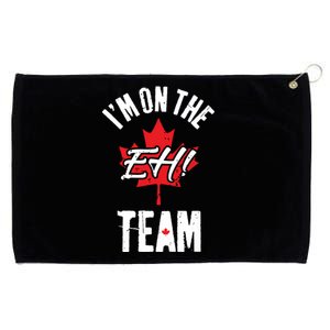 Im On The Eh Team Sports Funny Happy Canada Day Grommeted Golf Towel