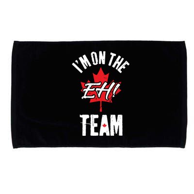 Im On The Eh Team Sports Funny Happy Canada Day Microfiber Hand Towel