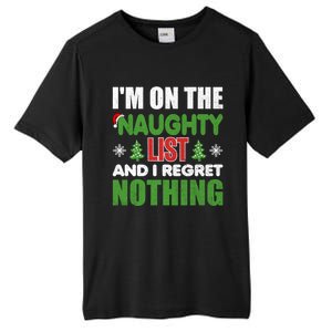 IM On The Naughty List And I Regret Nothing Christmas Funny Gift Tall Fusion ChromaSoft Performance T-Shirt