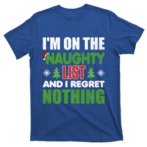 IM On The Naughty List And I Regret Nothing Christmas Funny Gift T-Shirt