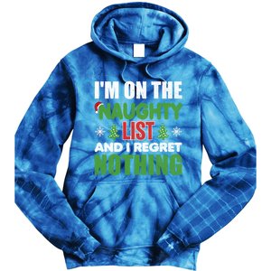 IM On The Naughty List And I Regret Nothing Christmas Funny Gift Tie Dye Hoodie