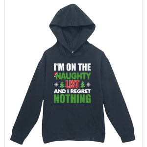 IM On The Naughty List And I Regret Nothing Christmas Funny Gift Urban Pullover Hoodie