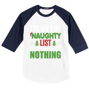 IM On The Naughty List And I Regret Nothing Christmas Funny Gift Baseball Sleeve Shirt