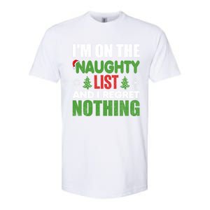 IM On The Naughty List And I Regret Nothing Christmas Funny Gift Softstyle CVC T-Shirt