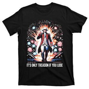 ItS Only Treason If You Lose George Washington 4th July T-Shirt