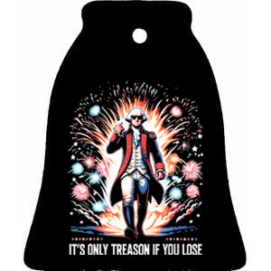 ItS Only Treason If You Lose George Washington 4th July Ceramic Bell Ornament