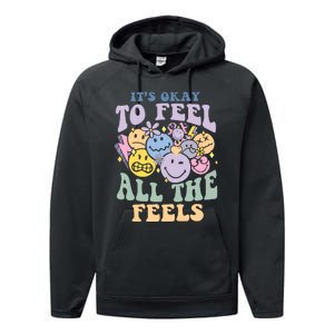 ItS Okay To Feel All The Feels Performance Fleece Hoodie