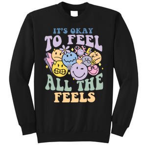 ItS Okay To Feel All The Feels Sweatshirt