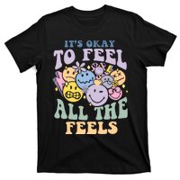 ItS Okay To Feel All The Feels T-Shirt