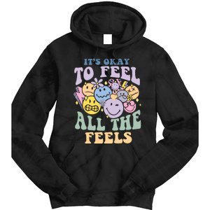 ItS Okay To Feel All The Feels Tie Dye Hoodie