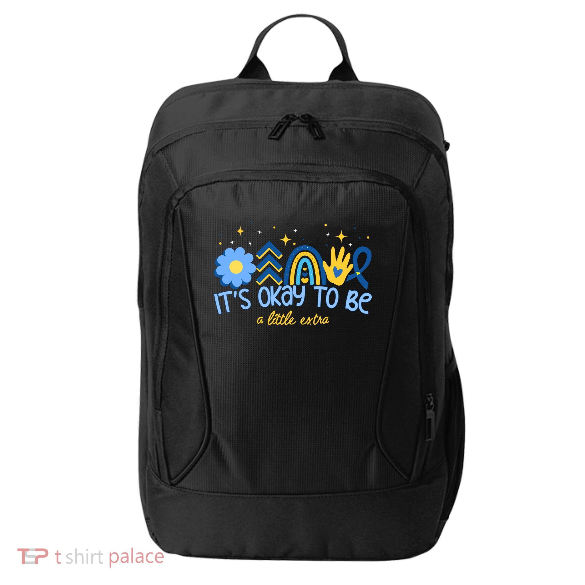 It's Ok To Be A Little Extra World Down Syndrome City Backpack