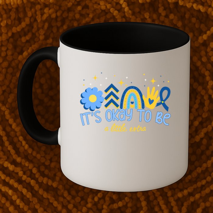 It's Ok To Be A Little Extra World Down Syndrome Mug