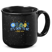 It's Ok To Be A Little Extra World Down Syndrome 15oz Campfire Ceramic Mug