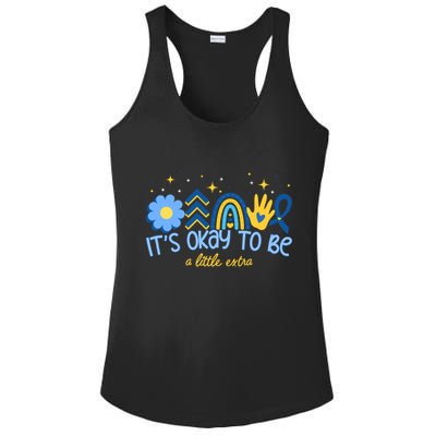 It's Ok To Be A Little Extra World Down Syndrome Ladies PosiCharge Competitor Racerback Tank