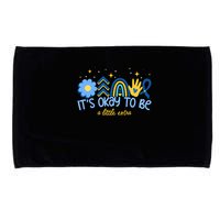 It's Ok To Be A Little Extra World Down Syndrome Microfiber Hand Towel