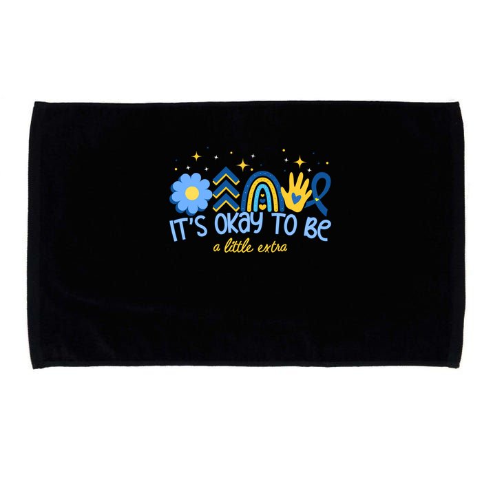 It's Ok To Be A Little Extra World Down Syndrome Microfiber Hand Towel