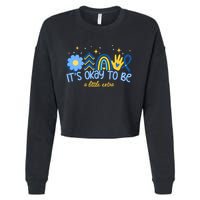 It's Ok To Be A Little Extra World Down Syndrome Cropped Pullover Crew