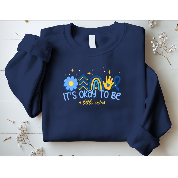 It's Ok To Be A Little Extra World Down Syndrome Sweatshirt
