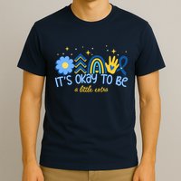 It's Ok To Be A Little Extra World Down Syndrome T-Shirt